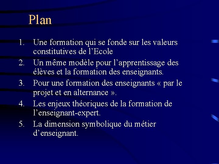 Plan 1. Une formation qui se fonde sur les valeurs constitutives de l’Ecole 2.