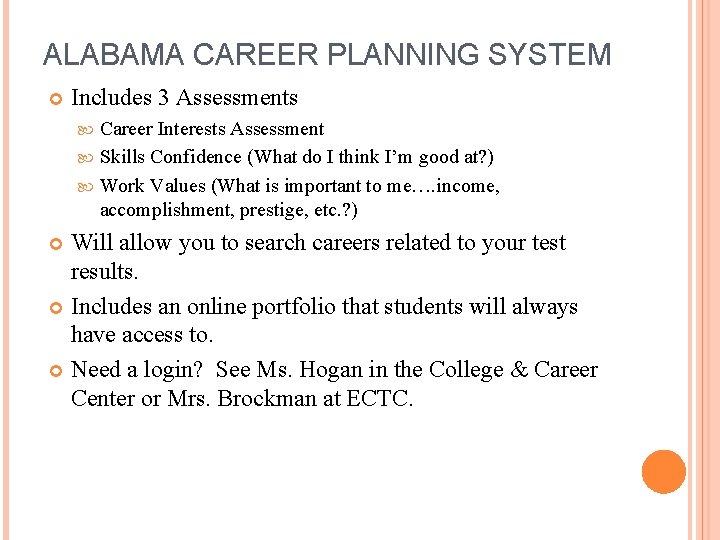 ALABAMA CAREER PLANNING SYSTEM Includes 3 Assessments Career Interests Assessment Skills Confidence (What do