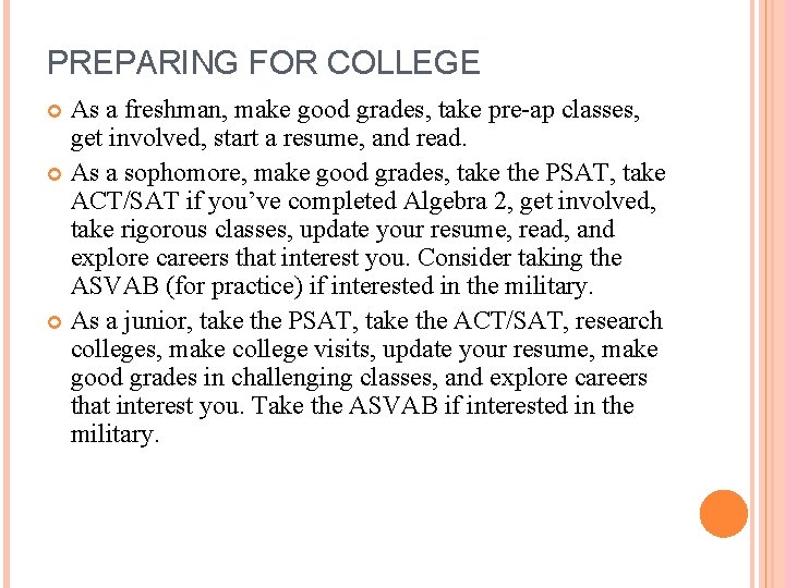 PREPARING FOR COLLEGE As a freshman, make good grades, take pre-ap classes, get involved,