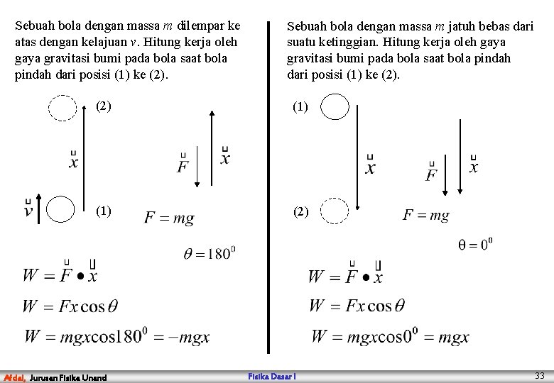 Sebuah bola dengan massa m dilempar ke atas dengan kelajuan v. Hitung kerja oleh