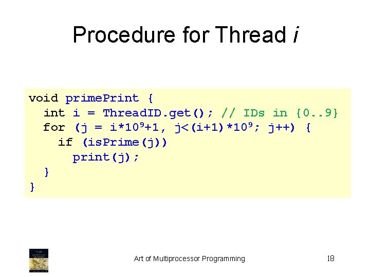 Procedure for Thread i void prime. Print { int i = Thread. ID. get();