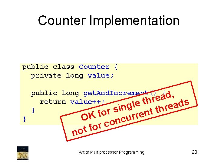 Counter Implementation public class Counter { private long value; } public long get. And.