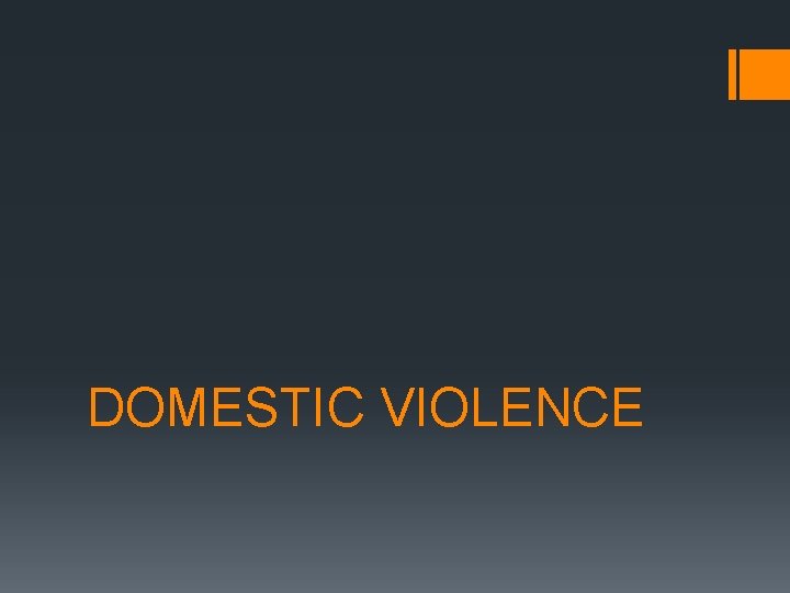 DOMESTIC VIOLENCE 