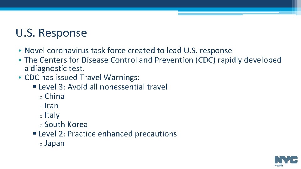 U. S. Response • Novel coronavirus task force created to lead U. S. response