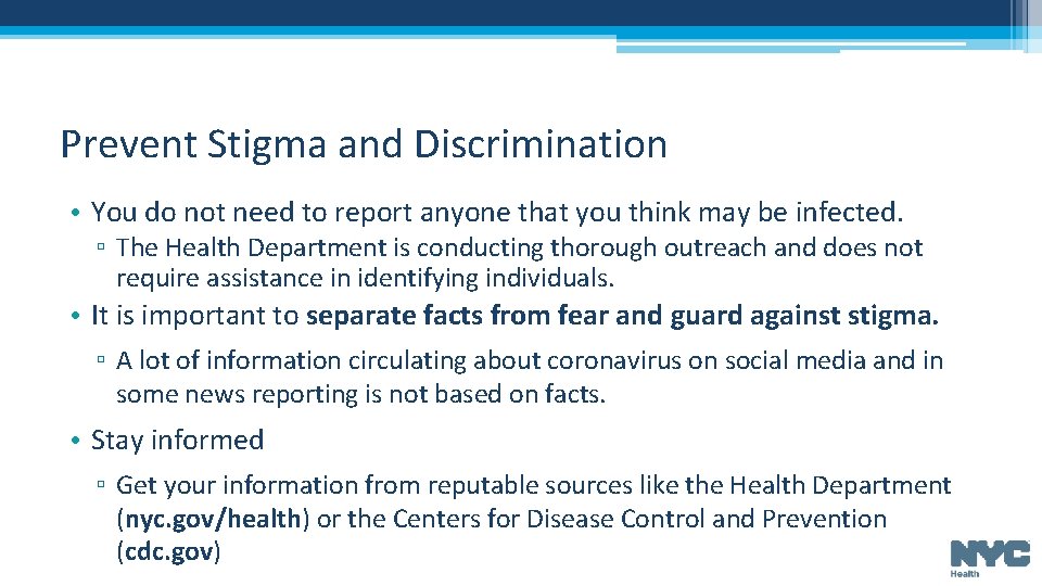 Prevent Stigma and Discrimination • You do not need to report anyone that you