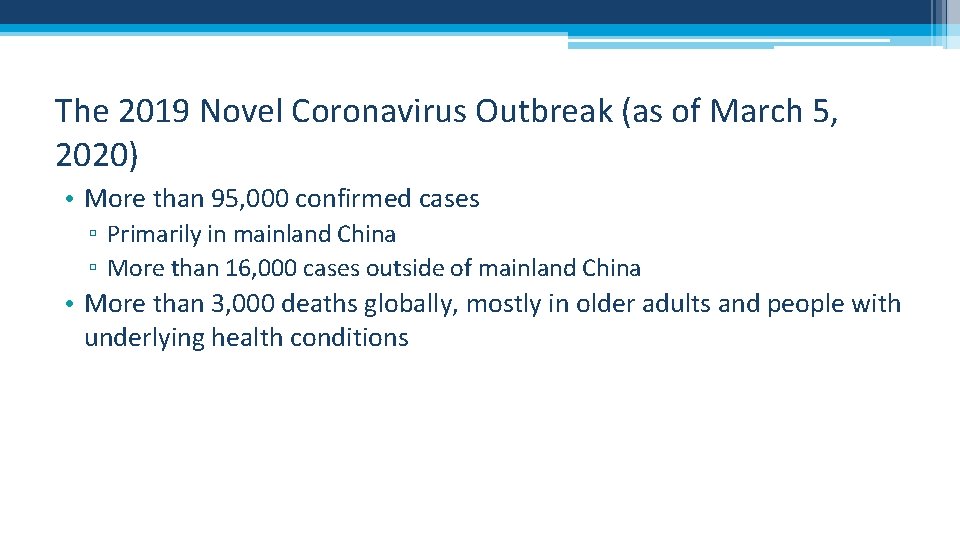 The 2019 Novel Coronavirus Outbreak (as of March 5, 2020) • More than 95, The 2019 Novel Coronavirus Outbreak (as of March 5, 2020) • More than 95,