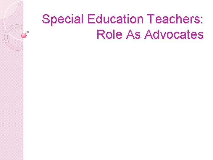 Special Education Teachers: Role As Advocates 