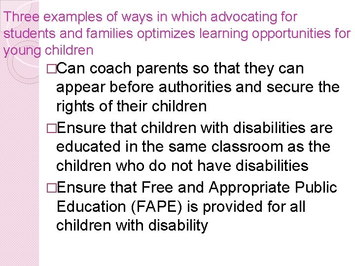Three examples of ways in which advocating for students and families optimizes learning opportunities