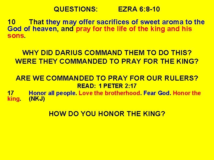 QUESTIONS: EZRA 6: 8 -10 10 That they may offer sacrifices of sweet aroma