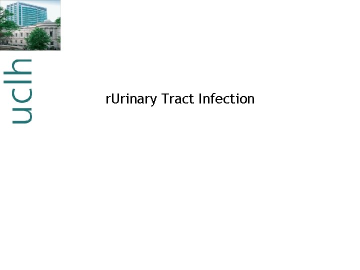 r. Urinary Tract Infection 