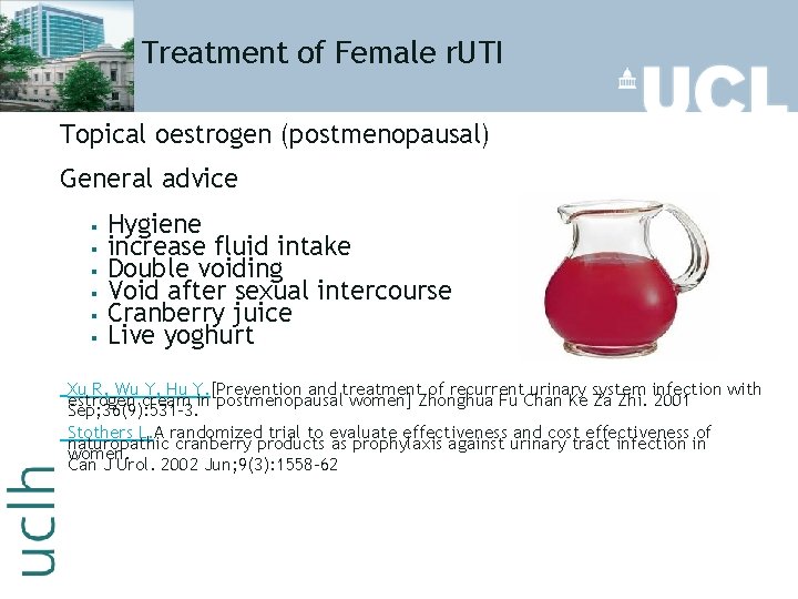 Treatment of Female r. UTI Topical oestrogen (postmenopausal) General advice § § § Hygiene