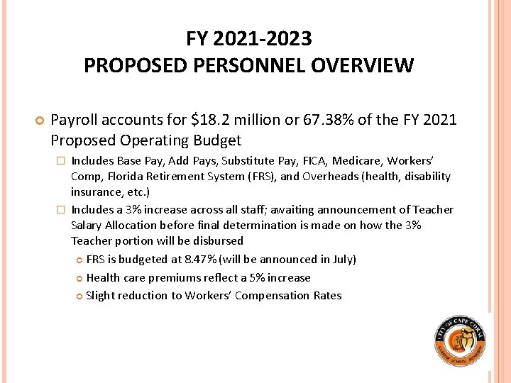 FY 2021 -2023 PROPOSED PERSONNEL OVERVIEW Payroll accounts for $18. 2 million or 67.