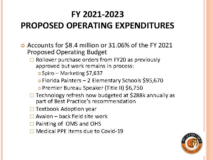 FY 2021 -2023 PROPOSED OPERATING EXPENDITURES Accounts for $8. 4 million or 31. 06%