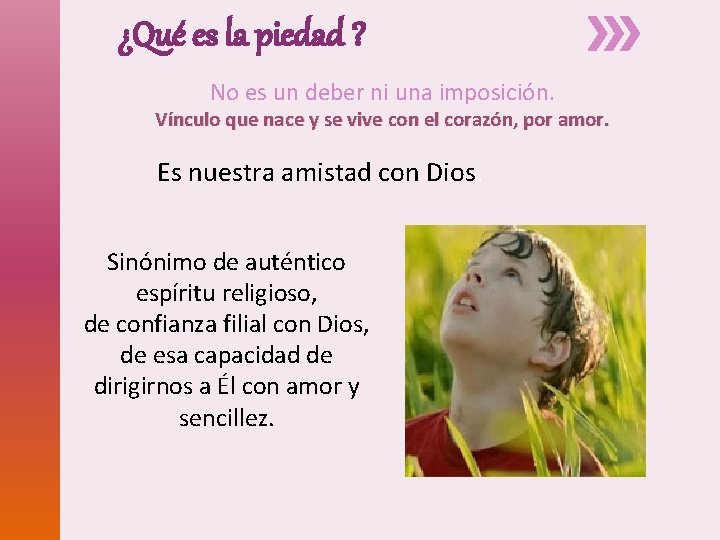 ¿Qué es la piedad ? No es un deber ni una imposición. Vínculo que ¿Qué es la piedad ? No es un deber ni una imposición. Vínculo que