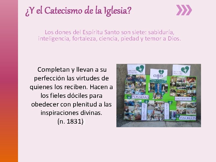 ¿Y el Catecismo de la Iglesia? Los dones del Espíritu Santo son siete: sabiduría, ¿Y el Catecismo de la Iglesia? Los dones del Espíritu Santo son siete: sabiduría,