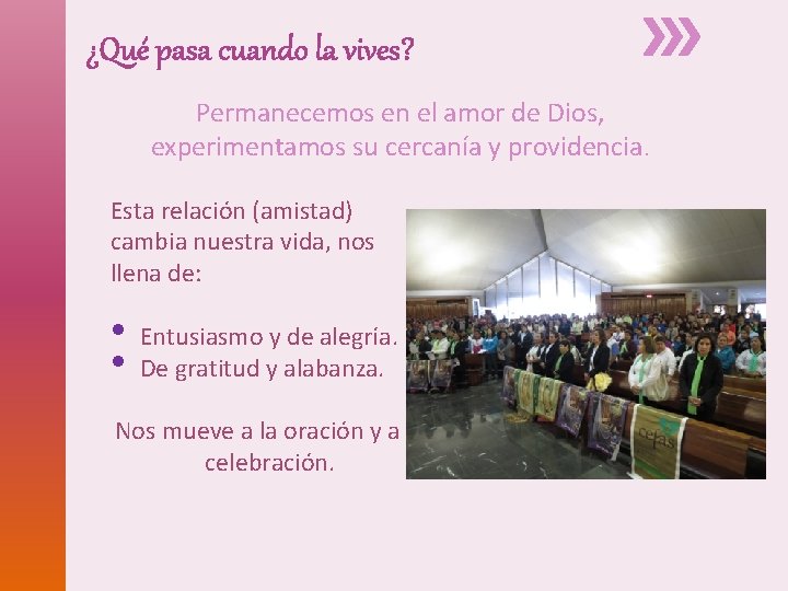 ¿Qué pasa cuando la vives? Permanecemos en el amor de Dios, experimentamos su cercanía ¿Qué pasa cuando la vives? Permanecemos en el amor de Dios, experimentamos su cercanía