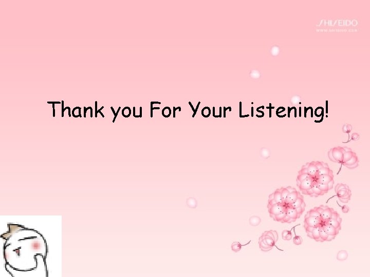 Thank you For Your Listening! 