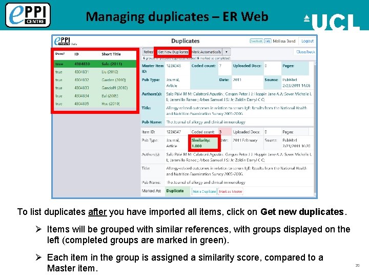 Managing duplicates – ER Web To list duplicates after you have imported all items,
