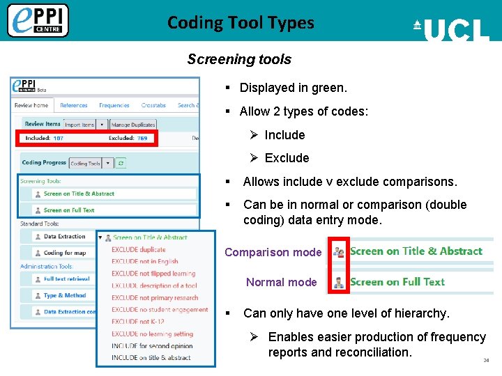 Coding Tool Types Screening tools § Displayed in green. § Allow 2 types of