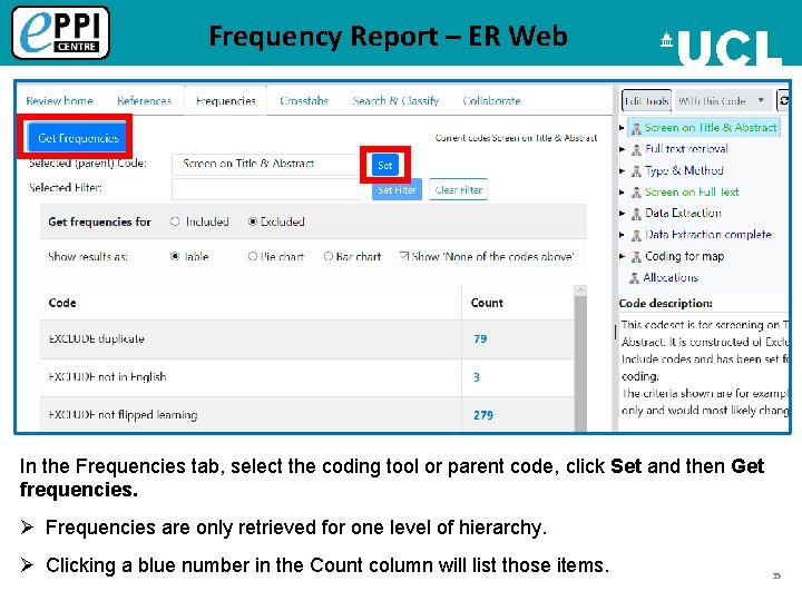 Frequency Report – ER Web In the Frequencies tab, select the coding tool or