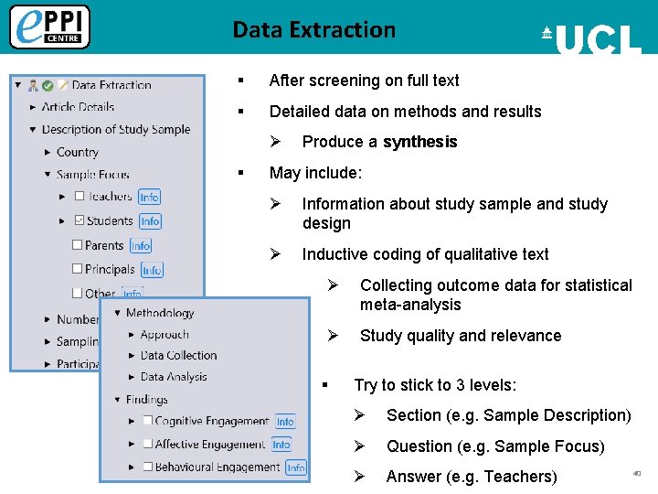 Data Extraction § After screening on full text § Detailed data on methods and