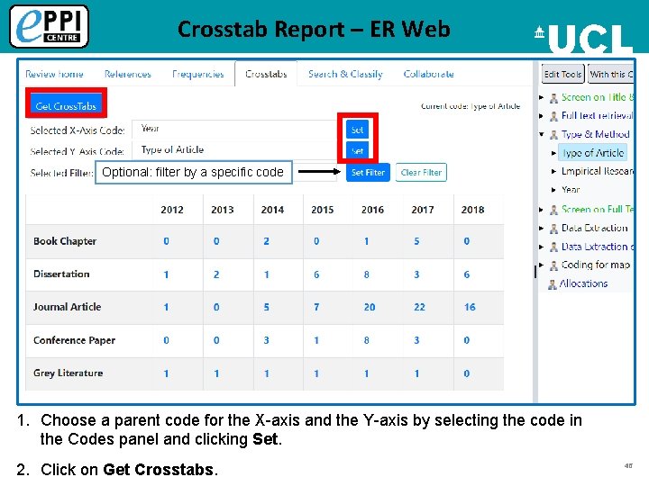 Crosstab Report – ER Web Optional: filter by a specific code 1. Choose a