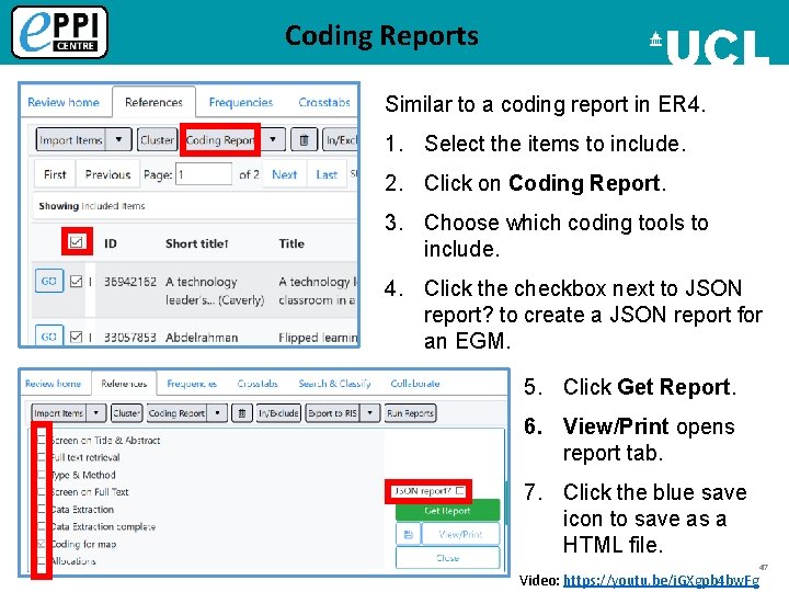 Coding Reports Similar to a coding report in ER 4. 1. Select the items