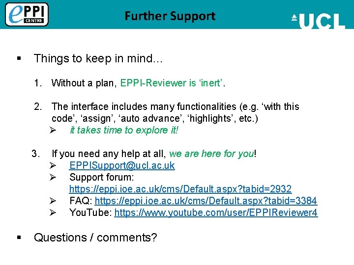 Further Support § Things to keep in mind… 1. Without a plan, EPPI-Reviewer is