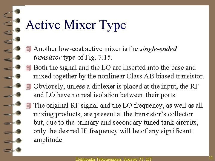 Active Mixer Type 4 Another low-cost active mixer is the single-ended transistor type of