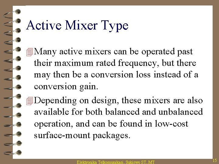 Active Mixer Type 4 Many active mixers can be operated past their maximum rated