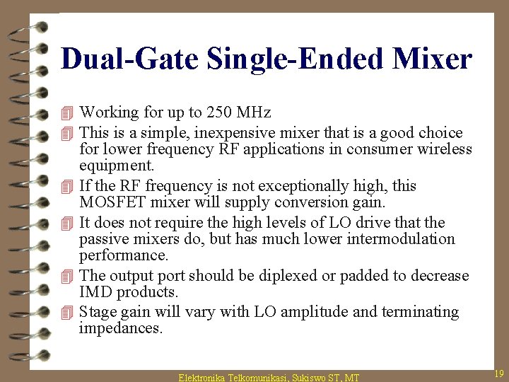 Dual-Gate Single-Ended Mixer 4 Working for up to 250 MHz 4 This is a