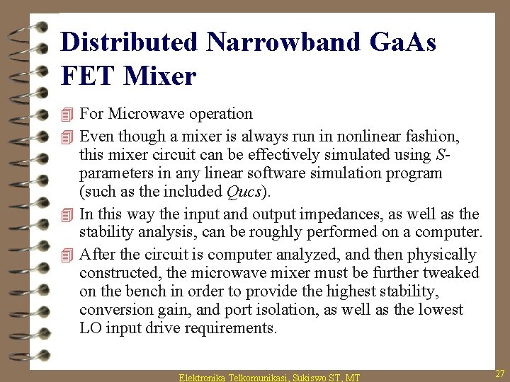 Distributed Narrowband Ga. As FET Mixer 4 For Microwave operation 4 Even though a