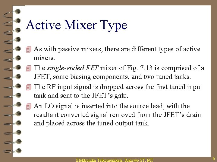 Active Mixer Type 4 As with passive mixers, there are different types of active