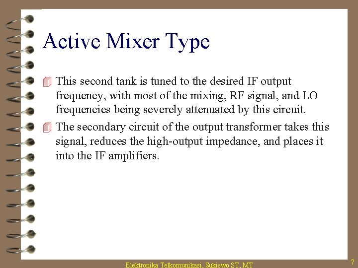 Active Mixer Type 4 This second tank is tuned to the desired IF output