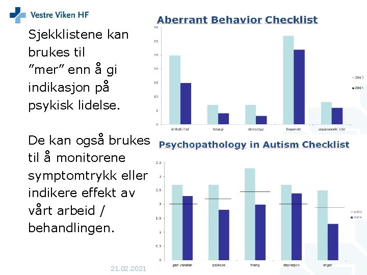 Sjekklistene kan brukes til ”mer” enn å gi indikasjon på psykisk lidelse. De kan