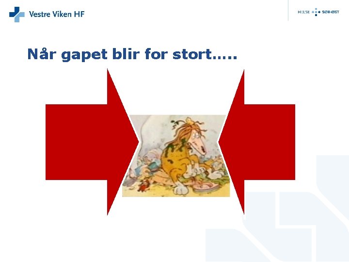 Når gapet blir for stort…. . 