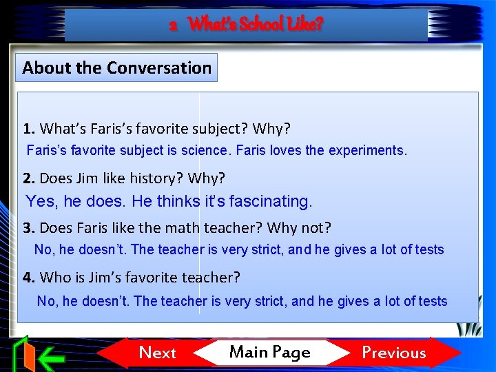 2 What’s School Like? About the Conversation 1. What’s Faris’s favorite subject? Why? Faris’s