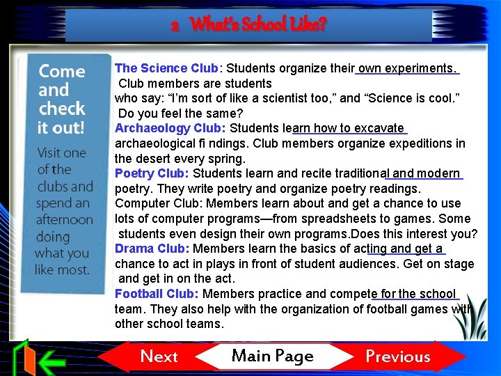 2 What’s School Like? The Science Club: Students organize their own experiments. Club members