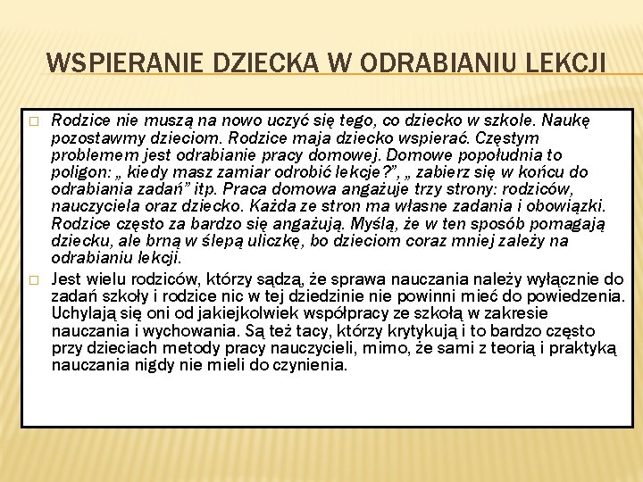 WSPIERANIE DZIECKA W ODRABIANIU LEKCJI � � Rodzice nie muszą na nowo uczyć się