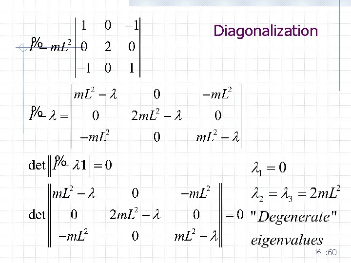 Diagonalization 16 : 60 