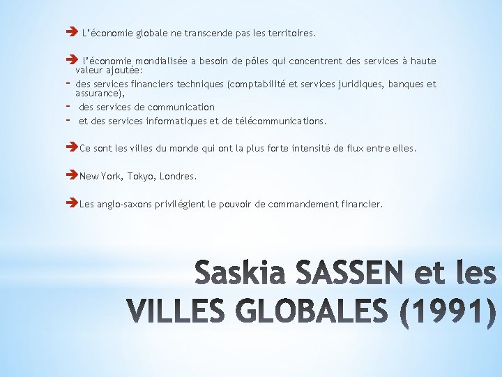  L’économie globale ne transcende pas les territoires. l’économie mondialisée a besoin de pôles