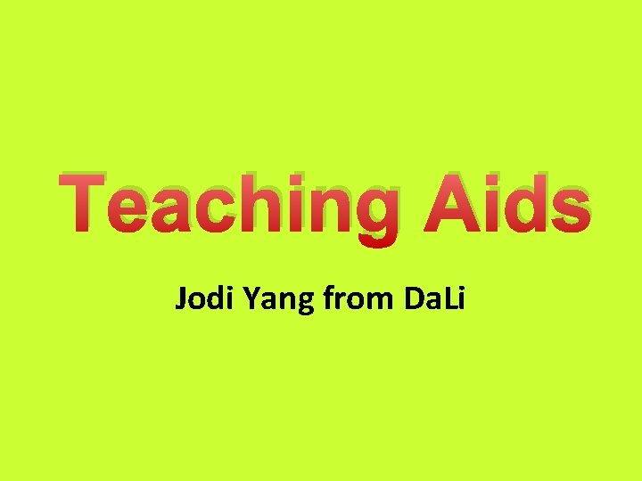 Teaching Aids Jodi Yang from Da. Li 