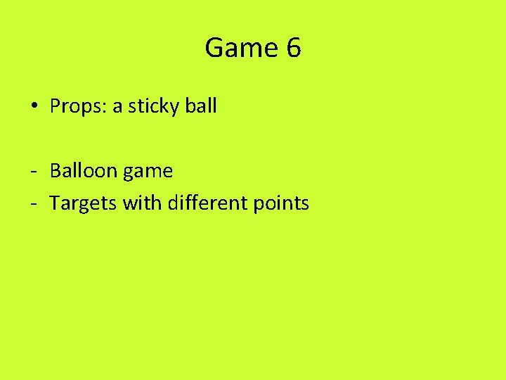 Game 6 • Props: a sticky ball - Balloon game - Targets with different