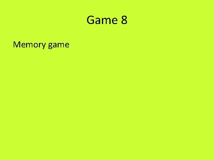 Game 8 Memory game 