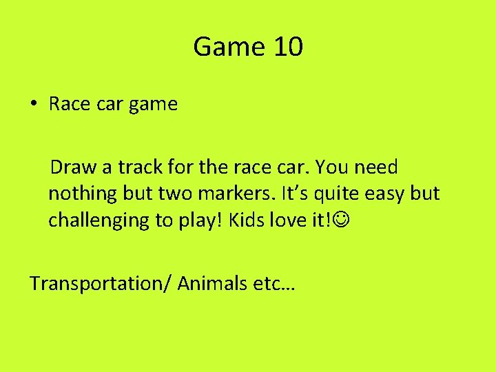 Game 10 • Race car game Draw a track for the race car. You