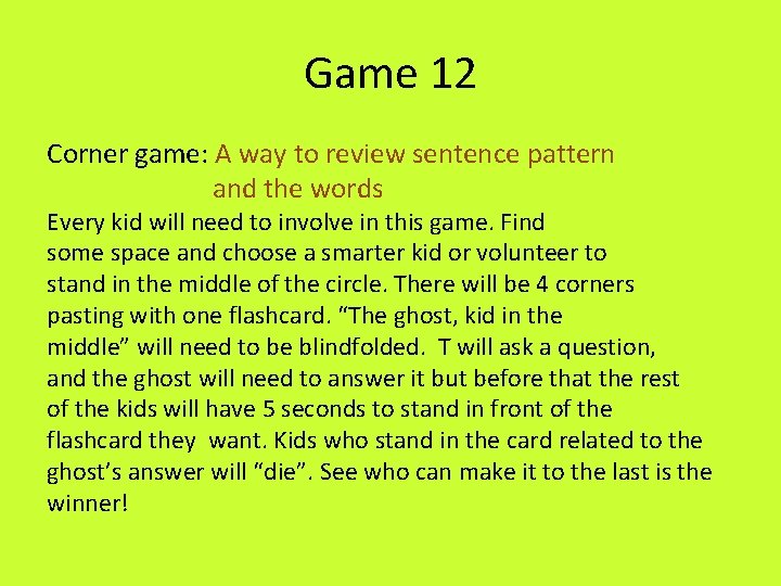 Game 12 Corner game: A way to review sentence pattern and the words Every