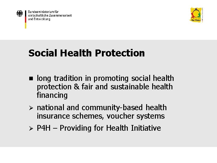 Social Health Protection n long tradition in promoting social health protection & fair and