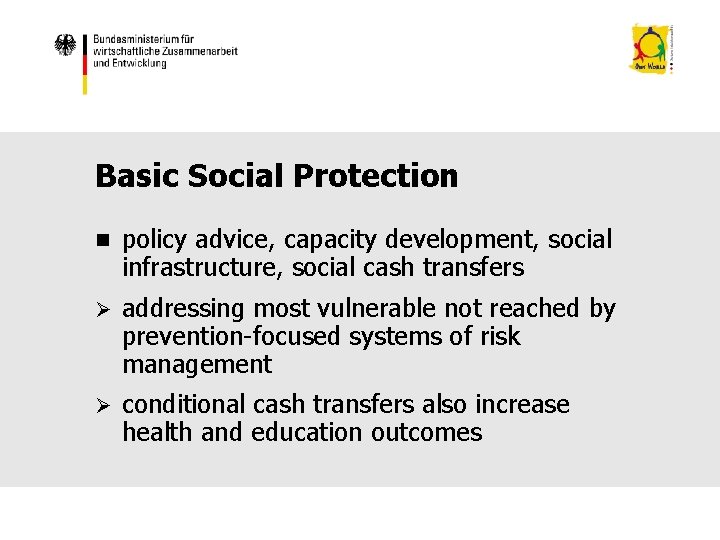 Basic Social Protection n policy advice, capacity development, social infrastructure, social cash transfers Ø