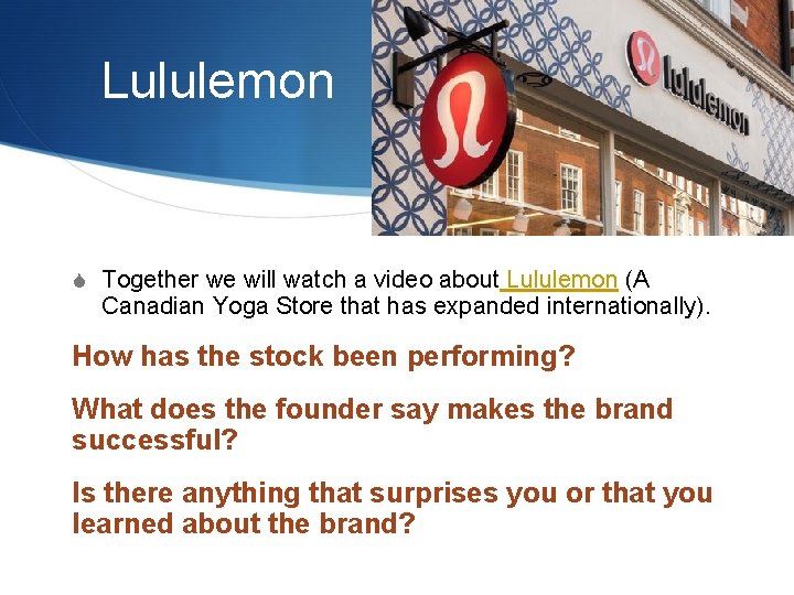 Lululemon S Together we will watch a video about Lululemon (A Canadian Yoga Store