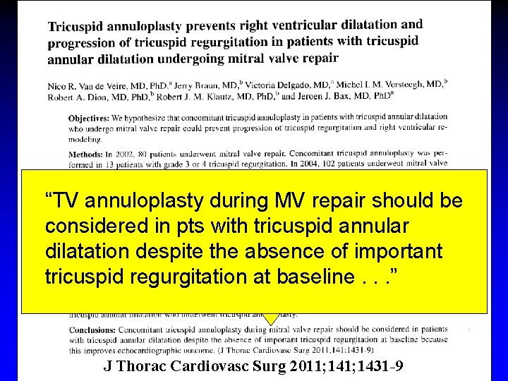“TV annuloplasty during MV repair should be considered in pts with tricuspid annular dilatation “TV annuloplasty during MV repair should be considered in pts with tricuspid annular dilatation